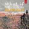 What If There Were No Humans on Earth? - Rumin Wu - 9780722357927