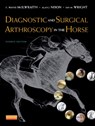 Diagnostic and Surgical Arthroscopy in the Horse - C. Wayne McIlwraith ; Ian Wright ; Alan J. Nixon - 9780723436935