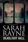 Deadlight Hall: A Haunted House Mystery - Sarah Rayne - 9780727872685