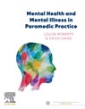 Mental Health and Mental Illness in Paramedic Practice - Louise Roberts ; David Hains - 9780729543187