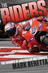 The Riders: Australia's Motorbike Champs - Mark Beretta - 9780730493068