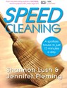 Speedcleaning: Room by room cleaning in the fast lane - Shannon Lush ; Jennifer Fleming - 9780730495901