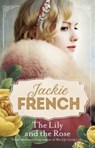 The Lily and the Rose (Miss Lily, #2) - Jackie French - 9780732298555