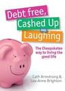 Debt Free Cashed Up and Laughing - C. Armstrong ; L. Brighton - 9780733321122