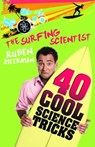 SURFING SCIENTIST 40 COOL SCIENCE TRICKS - Ruben Meerman - 9780733328138