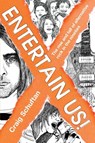 Entertain Us: the Rise and Fall of Alternative Rock in the Nineties - Craig Schuftan - 9780733328848