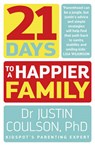 21 Days to a Happier Family - Justin Coulson - 9780733334818
