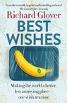 Best Wishes: The funny new book from the bestselling, much loved and eternally hopeful author of The Land Before Avocado and Flesh Wounds - Richard Glover - 9780733343100