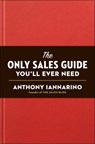 Only Sales Guide You'll Ever Need - Anthony Iannarino - 9780735211674
