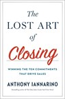 The Lost Art Of Closing - Anthony Iannarino - 9780735211698