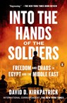 Into the Hands of the Soldiers - David D. Kirkpatrick - 9780735220645