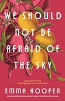 We Should Not Be Afraid of the Sky - Emma Hooper - 9780735232761