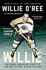 Willie: The Game-Changing Story of the Nhl's First Black Player - Willie O'Ree - 9780735239760
