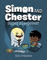Super Sleepover! (Simon and Chester Book #2) - Cale Atkinson - 9780735267459
