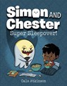 Super Sleepover (Simon and Chester Book #2) - Cale Atkinson - 9780735267657