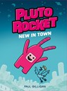 Pluto Rocket: New in Town (Pluto Rocket #1) - Paul Gilligan - 9780735271920