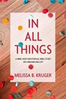 In All Things: A Nine-Week Devotional Bible Study on Unshakeable Joy - Melissa Kruger - 9780735291140