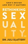 Rethinking Sexuality - Dr. Juli Slattery - 9780735291485