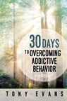 30 Days to Overcoming Addictive Behavior - Tony Evans - 9780736964630