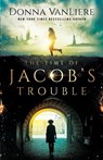 The Time of Jacob's Trouble - Donna VanLiere - 9780736978750