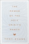 The Power of the Holy Spirit's Names - Tony Evans - 9780736979627