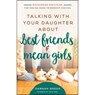 Talking with Your Daughter about Best Friends and Mean Girls: Discovering God's Plan for Making Good Friendship Choices - Dannah Gresh - 9780736981910