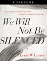WE WILL NOT BE SILENCED WORKBK - Erwin W. Lutzer - 9780736985550