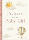 Prayers for My Baby Girl - Katie Kenny Phillips - 9780736992176
