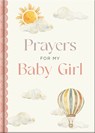 Prayers for My Baby Girl - Katie Kenny Phillips - 9780736992176