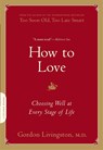 How to Love - Dr Gordon Livingston - 9780738213873