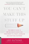 You Can't Make This Stuff Up - Lee Gutkind - 9780738215549