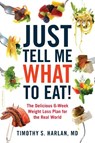 Just Tell Me What to Eat! - Timothy Harlan - 9780738215594