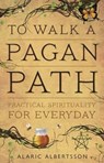 To Walk a Pagan Path - Alaric Albertsson - 9780738737249