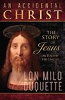 Accidental Christ, An - Lon Milo DuQuette - 9780738773513