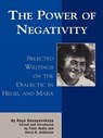The Power of Negativity - DUNAYEVSKAYA,  Raya - 9780739102664
