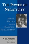 The Power of Negativity - Raya Dunayevskaya - 9780739102671