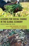 Lessons for Social Change in the Global Economy - Shae Garwood ; Sky Croeser ; Christalla Yakinthou - 9780739187753