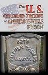 The U.s. Colored Troops at Andersonville Prison - O'CONNOR,  Bob - 9780741457677