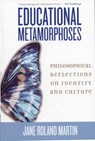 Educational Metamorphoses - Jane Roland Martin - 9780742546738