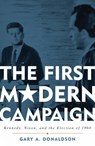 The First Modern Campaign - Gary A. Donaldson - 9780742547995
