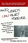 And Words Can Hurt Forever - James Garbarino, Ph.D. ; Ellen deLara, Ph.D. - 9780743234177