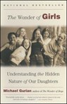 The Wonder of Girls: Understanding the Hidden Nature of Our Daughters - Michael Gurian - 9780743417037