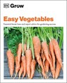 Grow Easy Vegetables: Essential Know-How and Expert Advice for Gardening Success - Jo Whittingham - 9780744026825