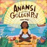 Anansi and the Golden Pot - Taiye Selasi - 9780744049909