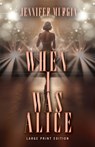 When I Was Alice - Jennifer Murgia - 9780744310719