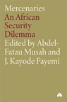 Mercenaries - MUSAH,  Abdel-Fatau ; Fayemi, J. Kayode - 9780745314716