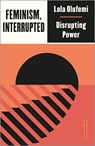 Feminism, Interrupted - Lola Olufemi - 9780745340067