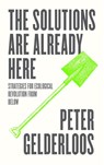 The Solutions are Already Here - Peter Gelderloos - 9780745345116
