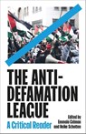 The Anti-Defamation League - Emmaia Gelman ; Heike Schotten - 9780745351438