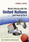 What's Wrong with the United Nations and How to Fix it - Thomas G. Weiss - 9780745661469
